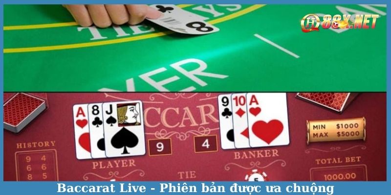 Baccarat live - Phiên bản được ưa chuộng