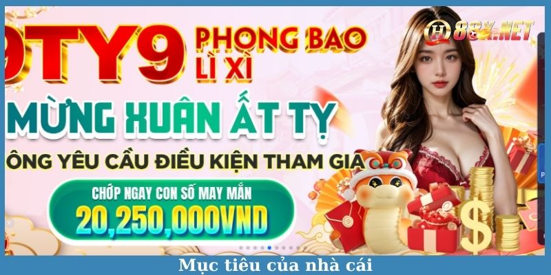 Mục tiêu của nhà cái