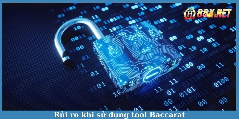 Rủi ro khi sử dụng tool Baccarat