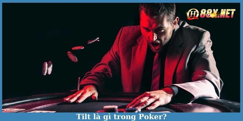 Tilt là gì trong poker?